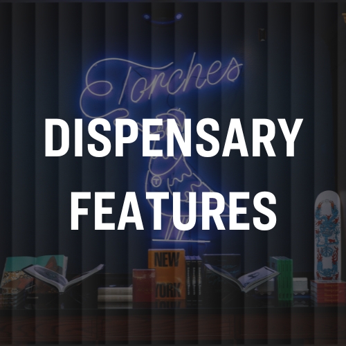 Dispensary Features text over a background with a neon sign and merchandise display.