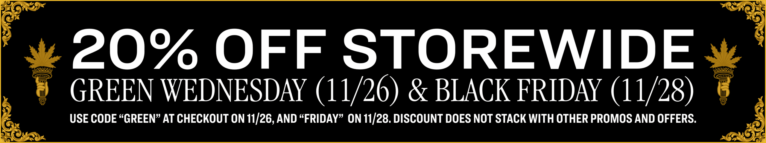 Banner: 20% off storewide at Torches NYC Dispensary for Green Wednesday (11/26) & Black Friday (11/28); promo codes and details included.