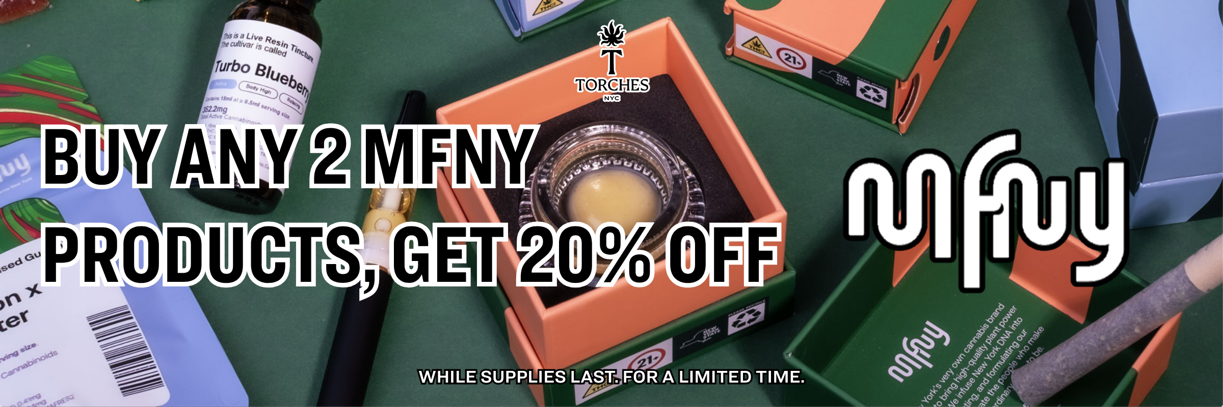 Cannabis products, a lighter, and joint with text: Buy any 2 MFNY products, get 20% off.