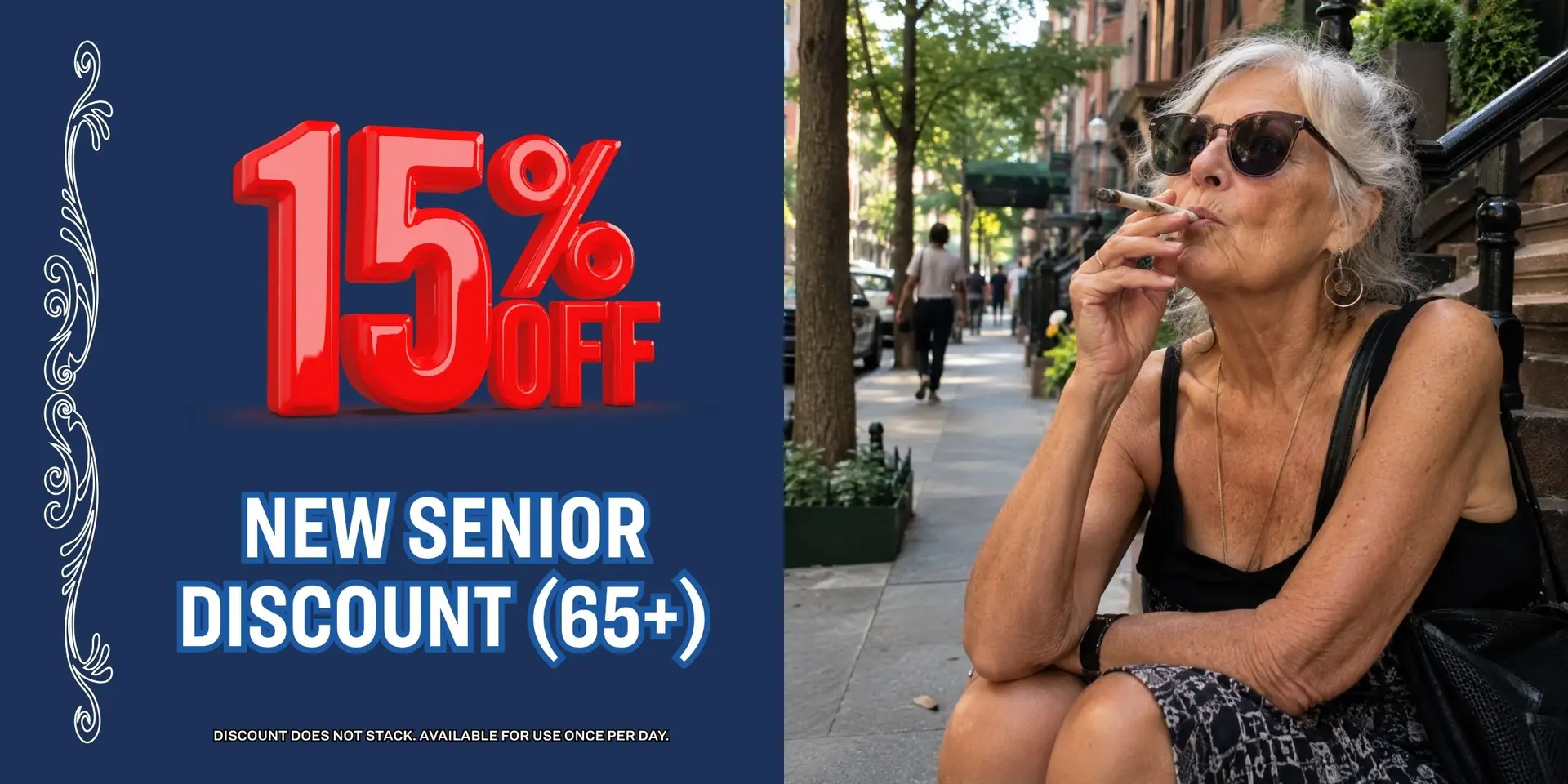 15% off new senior discount (65+). Older woman in sunglasses sits outside, smoking on a city sidewalk.