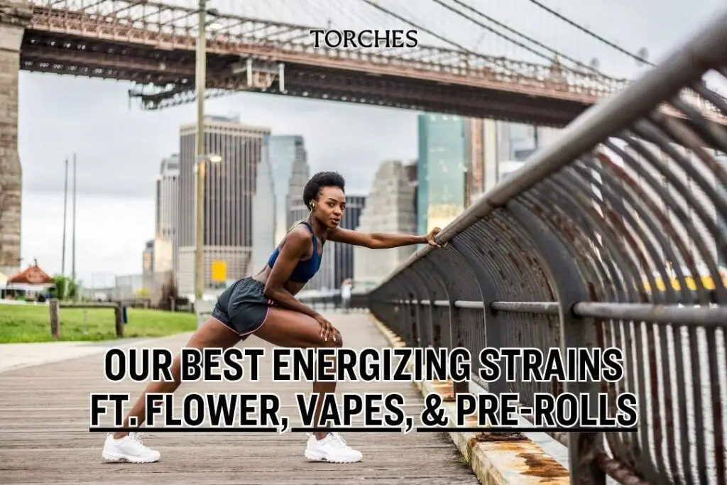 Our Best Energizing Strains Ft. Flower, Vapes, & Pre-Rolls